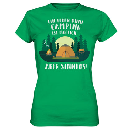 Ein Leben ohne Camping ist möglich, aber Sinnlos - Ladies Premium Shirt