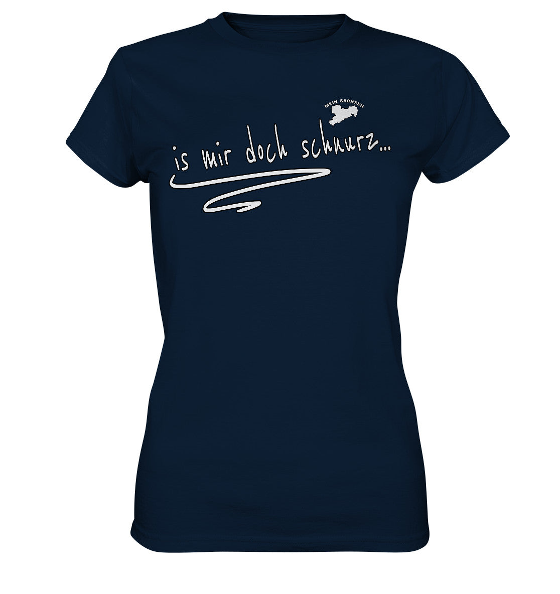 is mir doch schnurz - sächsisch - spruch - ladies premium shirt