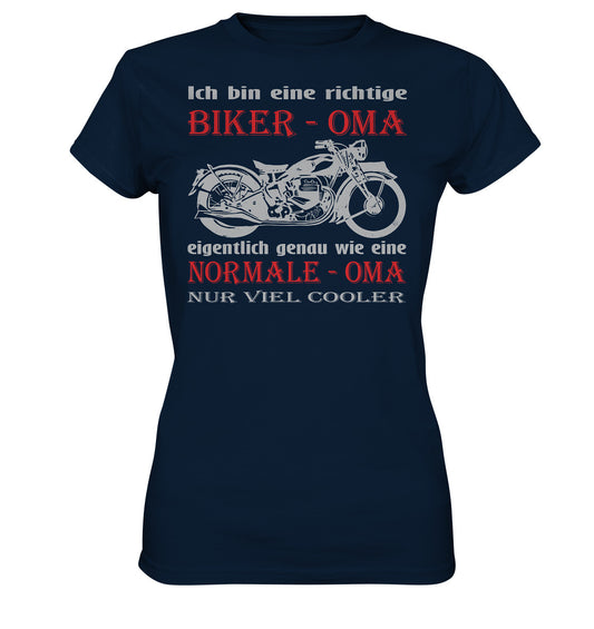 Ich bin eine richtige Biker - Oma, eigentlich genau wie eine Normale - Oma, nur viel cooler - Ladies Premium Shirt