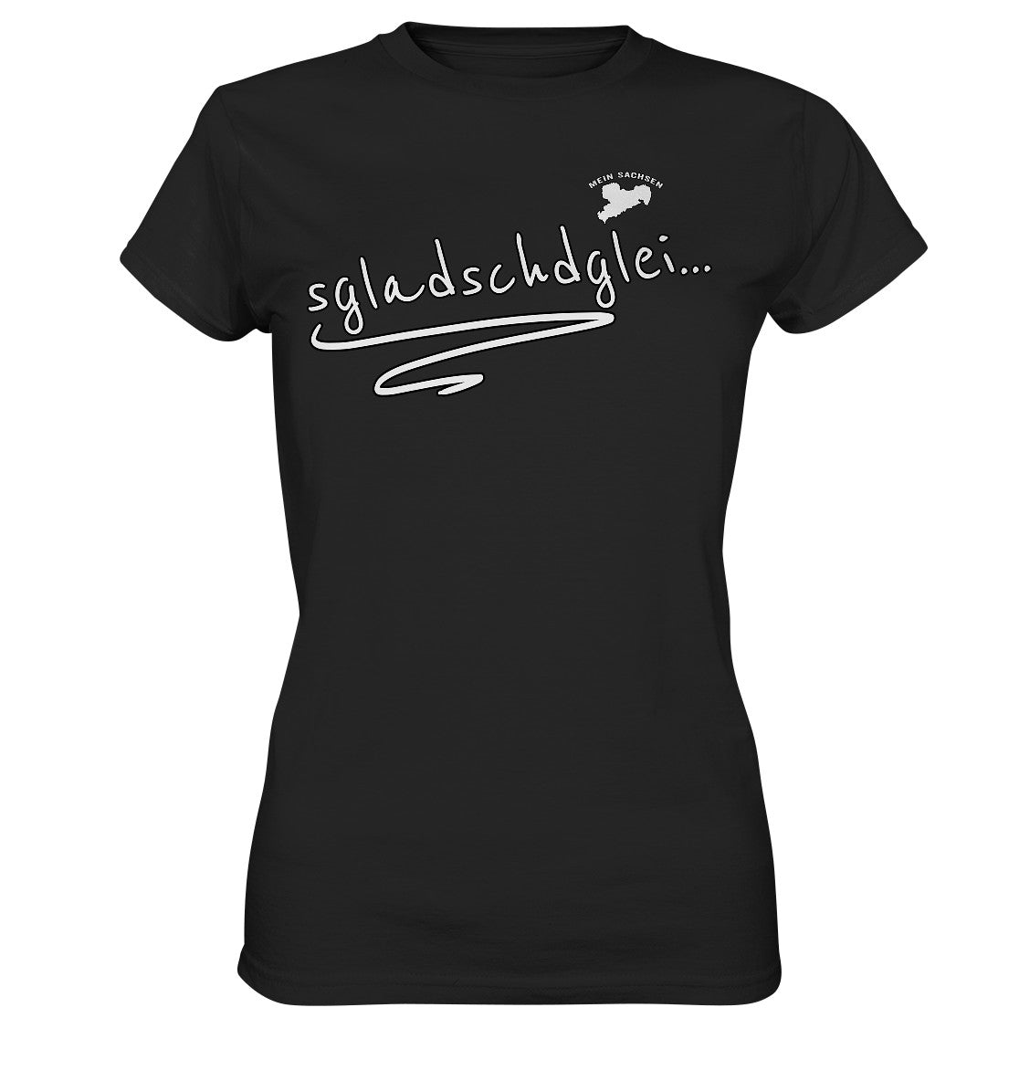 sgladschdglei -  es klatscht gleich - sächsisch - spruch - ladies premium shirt