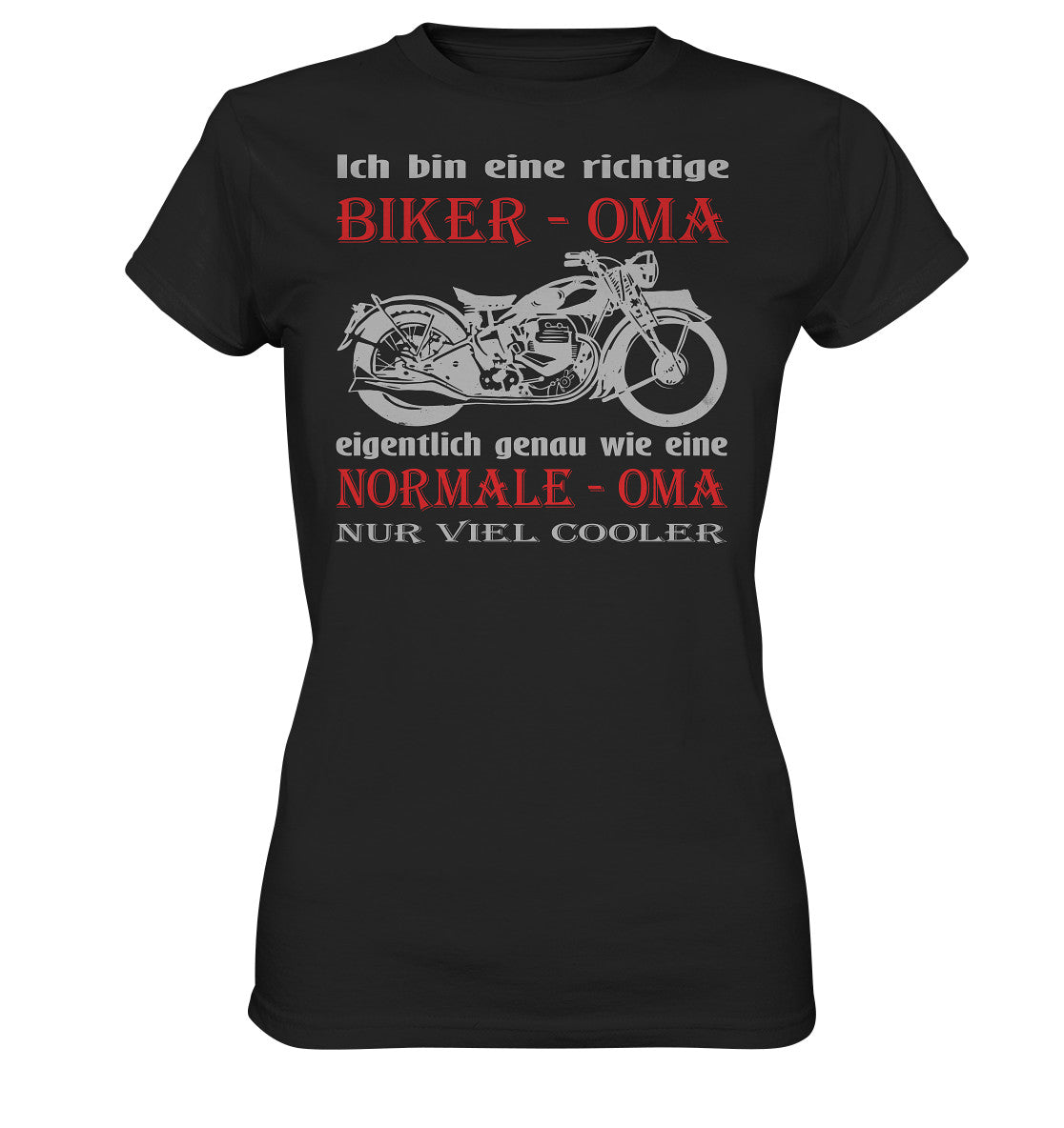 ich bin eine richtige biker - oma, eigentlich genau wie eine normale - oma, nur viel cooler - ladies premium shirt