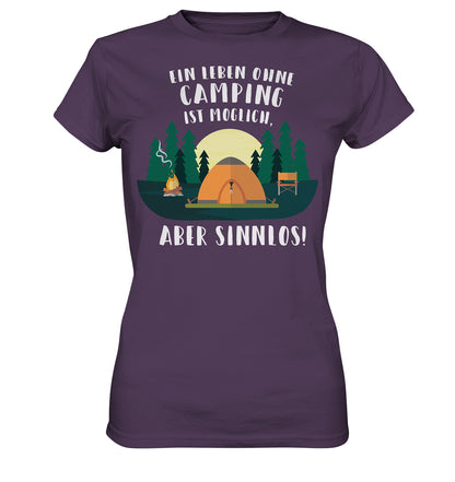 Ein Leben ohne Camping ist möglich, aber Sinnlos - Ladies Premium Shirt