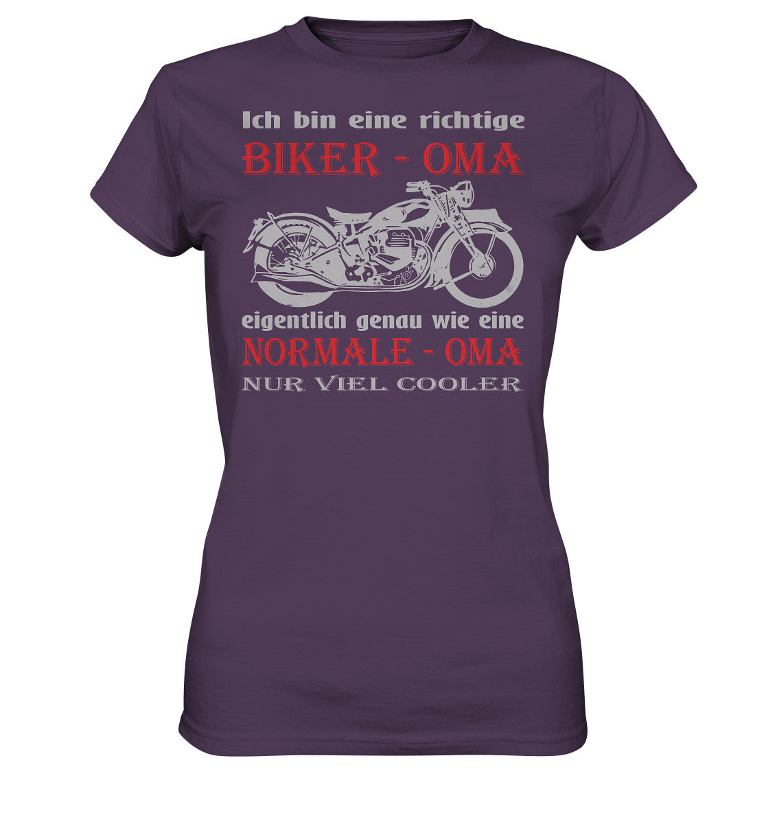 ich bin eine richtige biker - oma, eigentlich genau wie eine normale - oma, nur viel cooler - ladies premium shirt