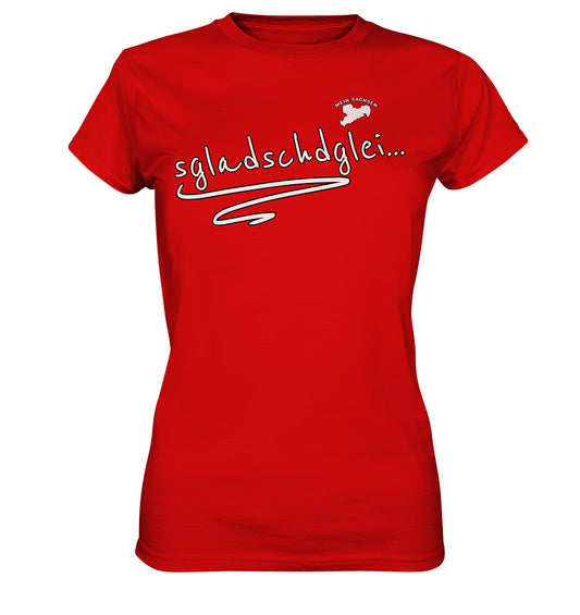 sgladschdglei -  es klatscht gleich - Sächsisch - Spruch - Ladies Premium Shirt