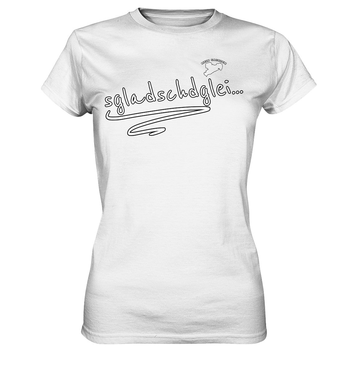 sgladschdglei -  es klatscht gleich - sächsisch - spruch - ladies premium shirt