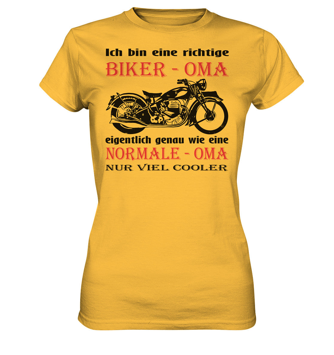 ich bin eine richtige biker - oma, eigentlich genau wie eine normale - oma, nur viel cooler - ladies premium shirt