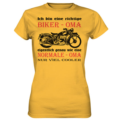 Ich bin eine richtige Biker - Oma, eigentlich genau wie eine Normale - Oma, nur viel cooler - Ladies Premium Shirt