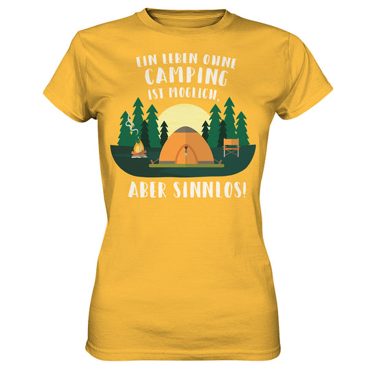 Ein Leben ohne Camping ist möglich, aber Sinnlos - Ladies Premium Shirt