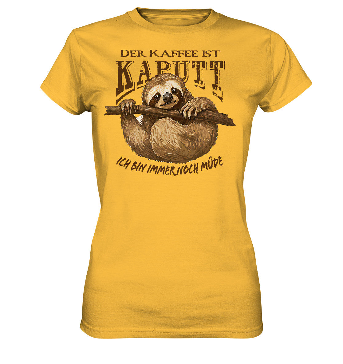 der kaffee ist kaputt - ich bin immer noch müde - ladies premium shirt