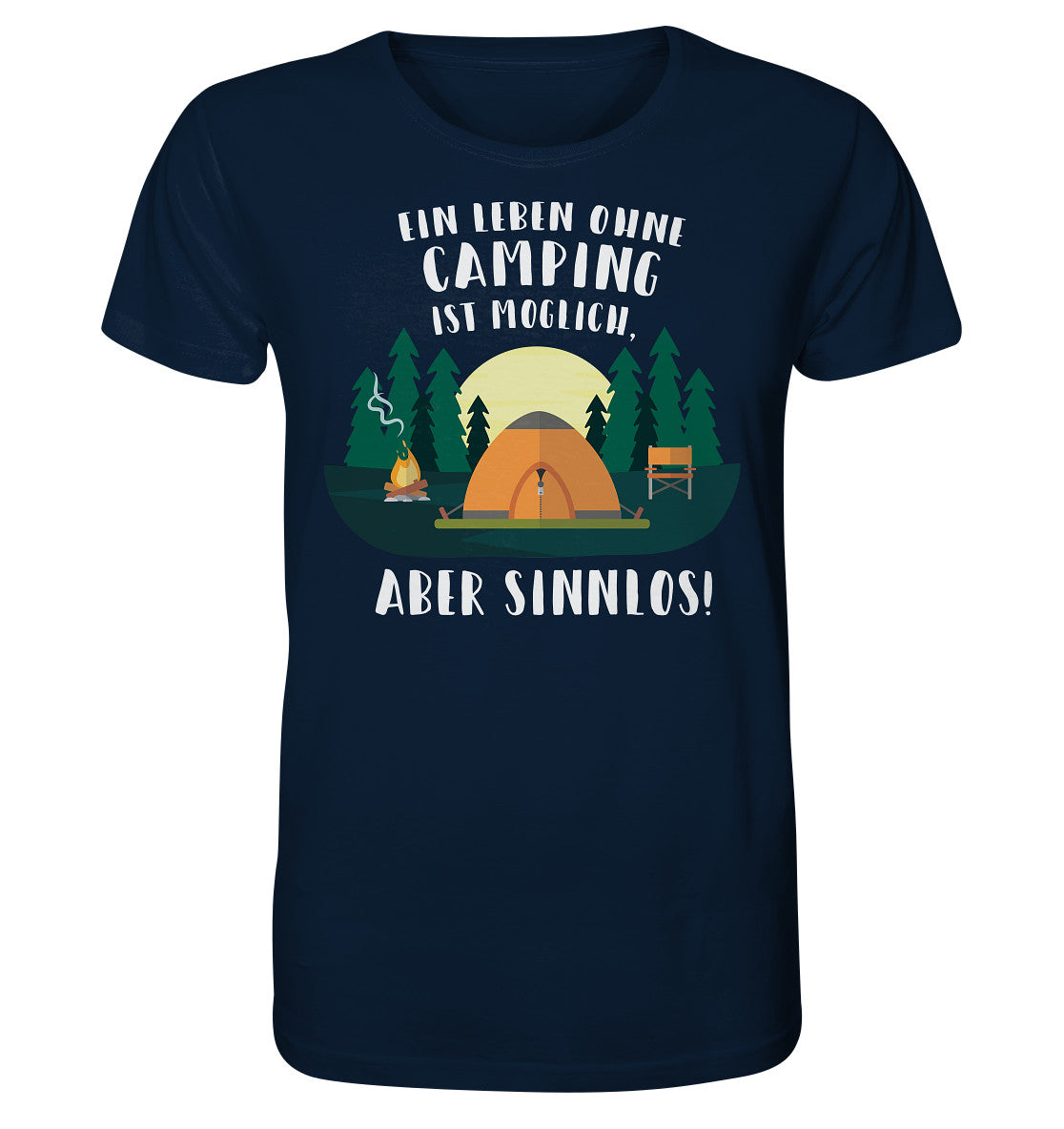 ein leben ohne camping ist möglich, aber sinnlos - organic shirt