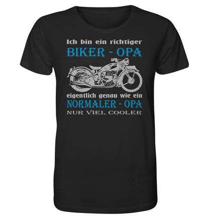 ich bin ein richtiger biker - opa, eigentlich genau wie ein normaler opa nur viel cooler  - Organic Shirt