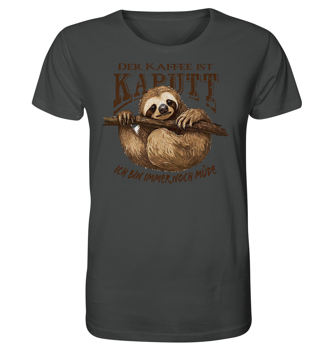 der kaffee ist kaputt - ich bin immer noch müde - organic shirt