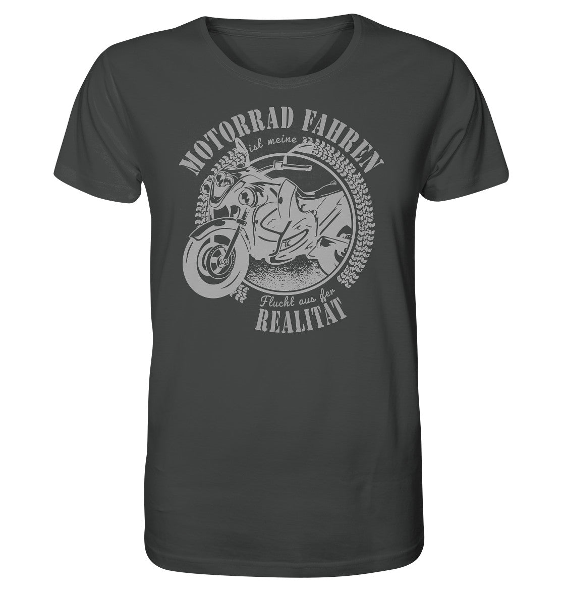 motorrad fahren ist meine flucht aus der realität - organic shirt