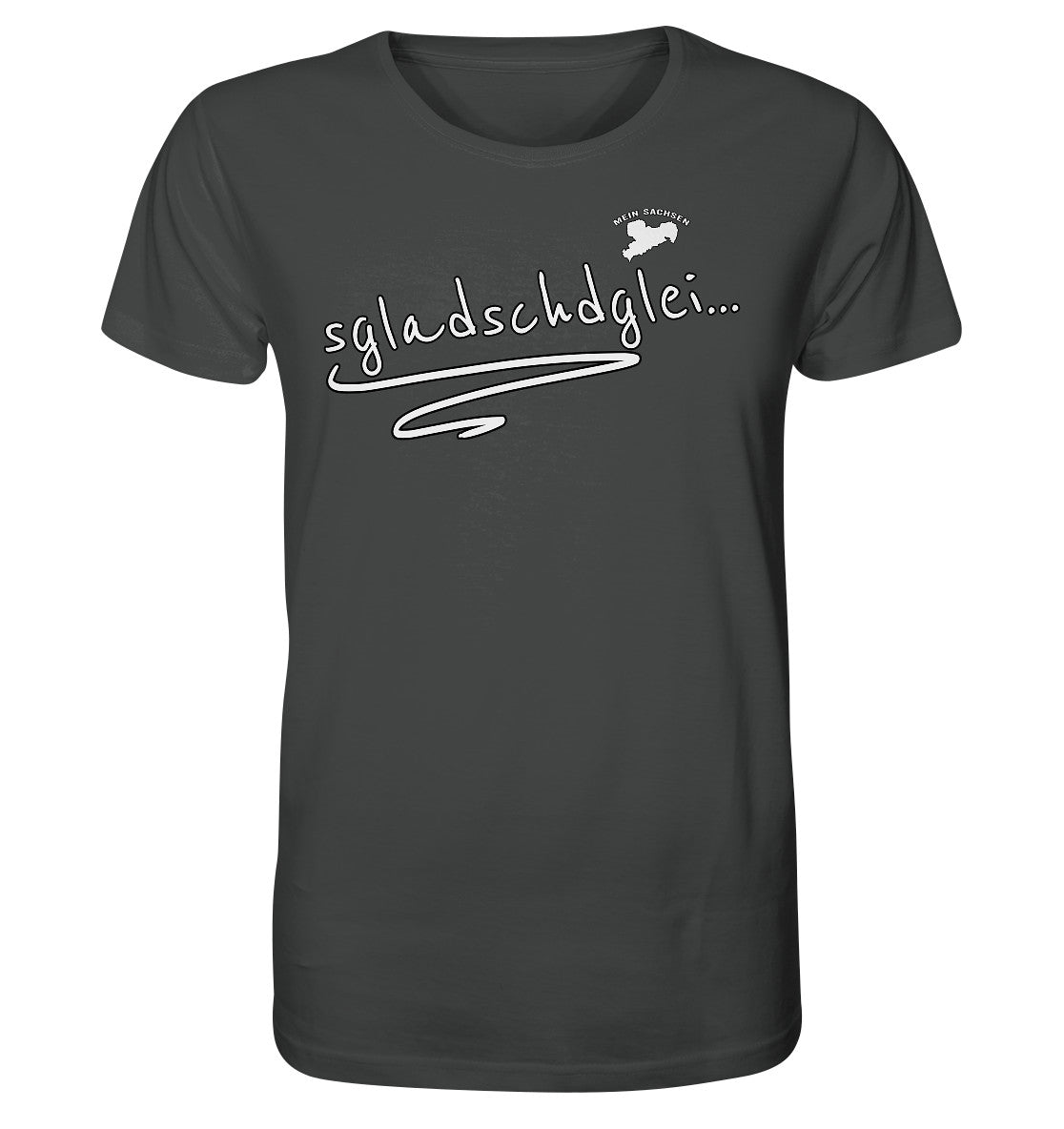 sgladschdglei - sächsisch - spruch - organic shirt