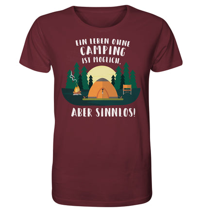 Ein Leben ohne Camping ist möglich, aber Sinnlos - Organic Shirt