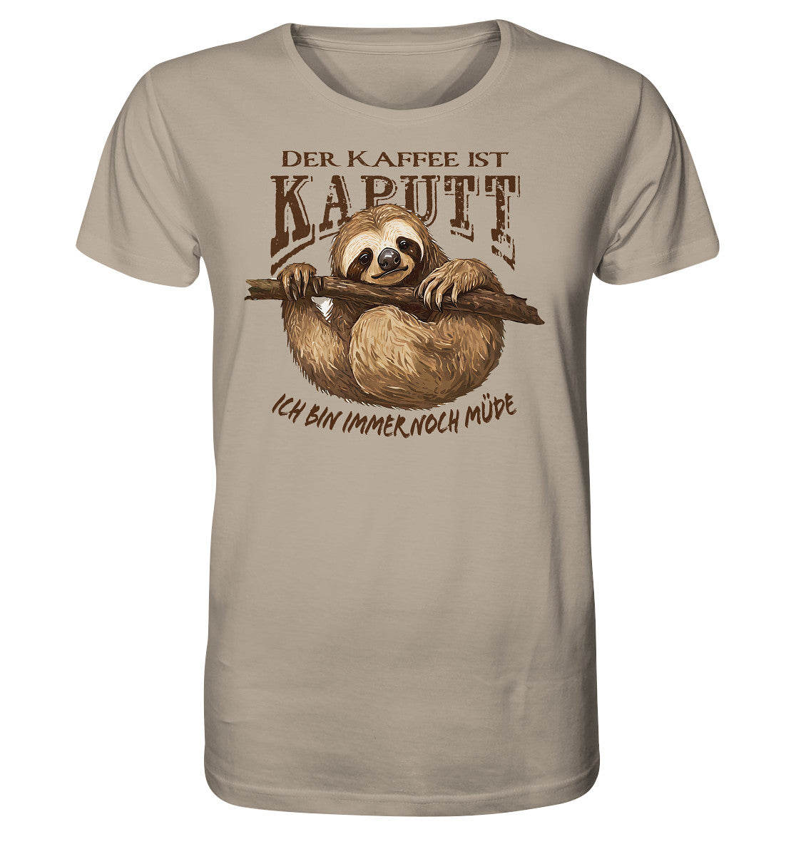 der kaffee ist kaputt - ich bin immer noch müde - organic shirt