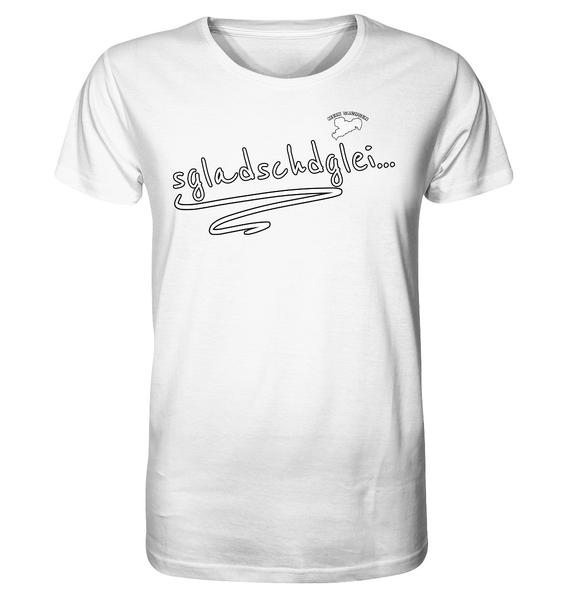 sgladschdglei - sächsisch - spruch - organic shirt