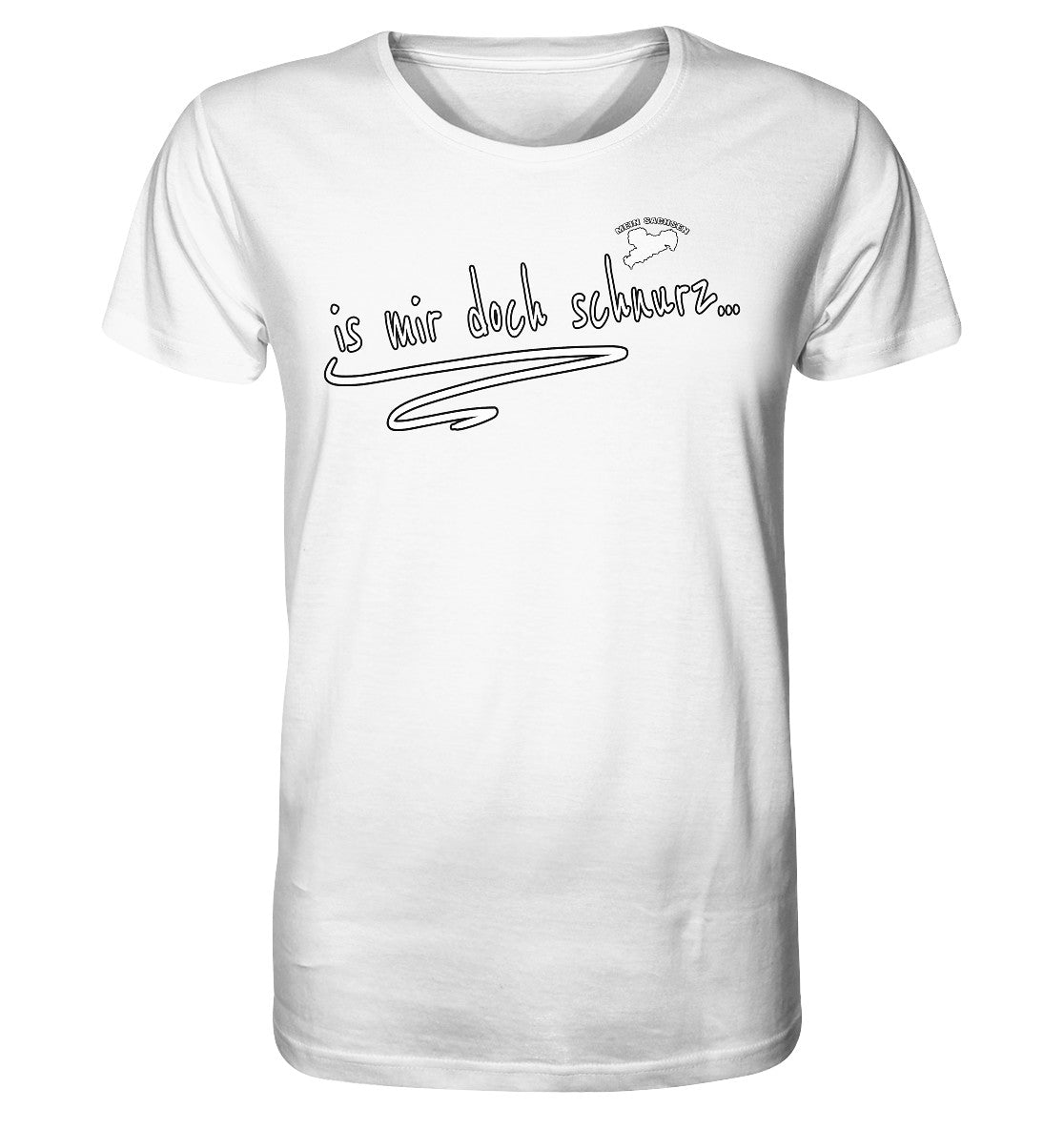 is mir doch schnurz - sächsisch - spruch - organic shirt