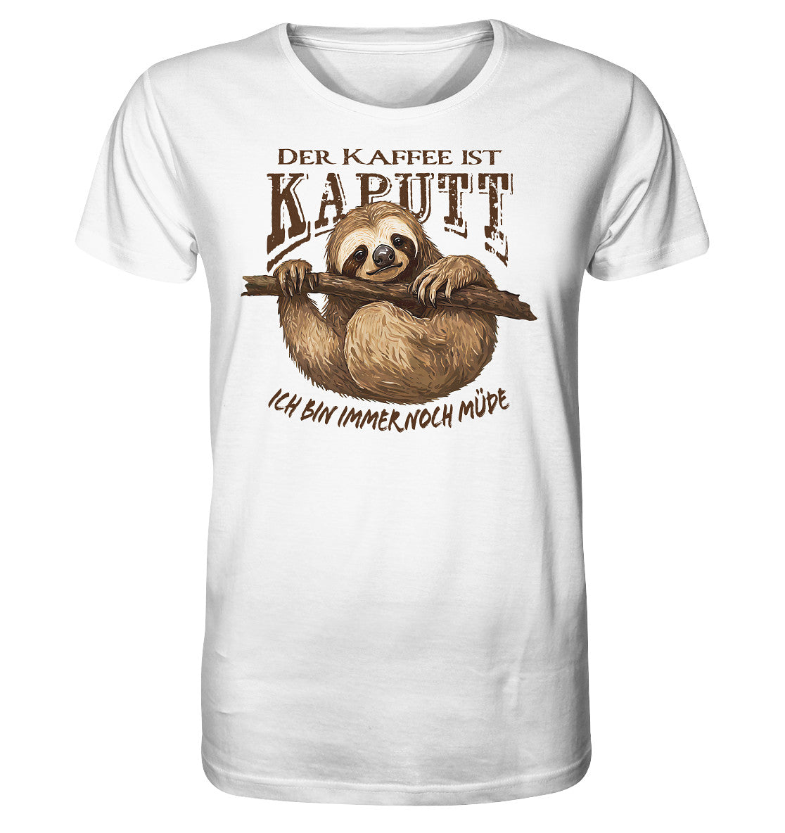 der kaffee ist kaputt - ich bin immer noch müde - organic shirt