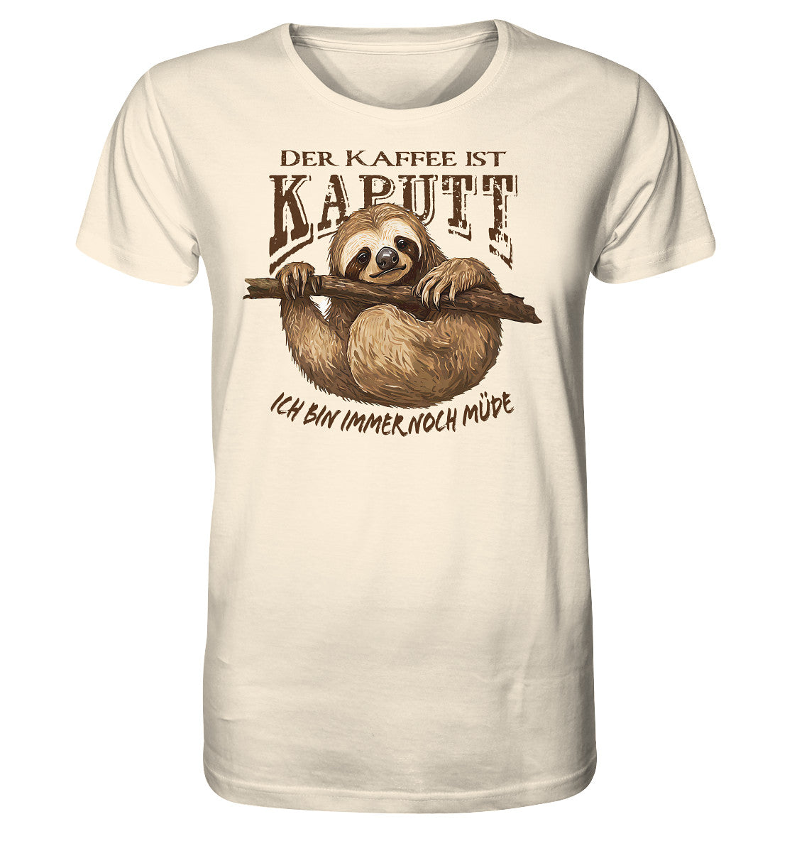 der kaffee ist kaputt - ich bin immer noch müde - organic shirt