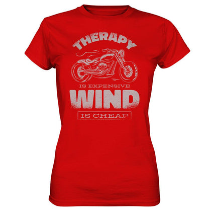 therapy is expensive wind is cheap - Motorrad - - Ladies Premium Shirt - MOANDO-SHOP - Lady-Shirts